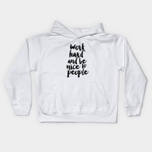 Work Hard And Be Nice to People Kids Hoodie